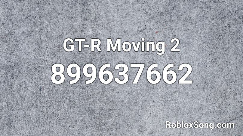 GT-R Moving 2 Roblox ID