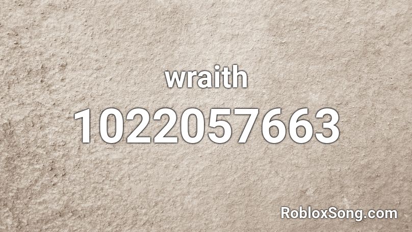 wraith Roblox ID - Roblox music codes