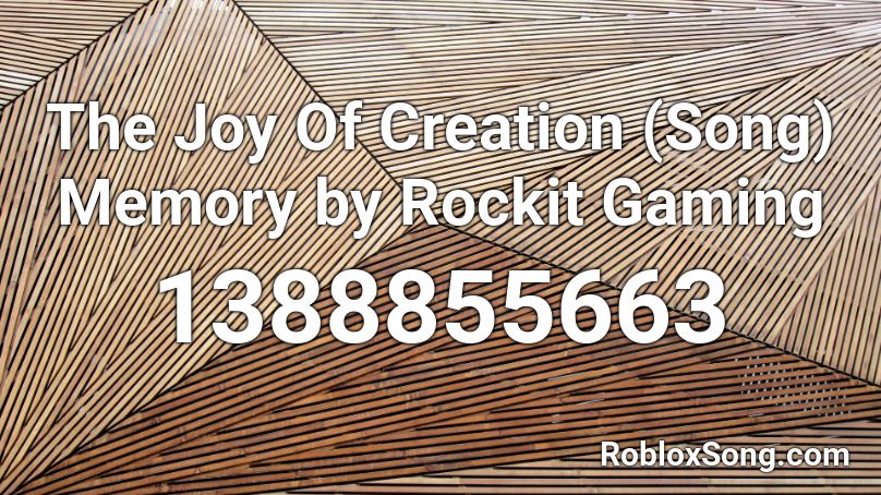 The Joy Of Creation Song Memory By Rockit Gaming Roblox Id Roblox Music Codes - joy of creation song roblox id