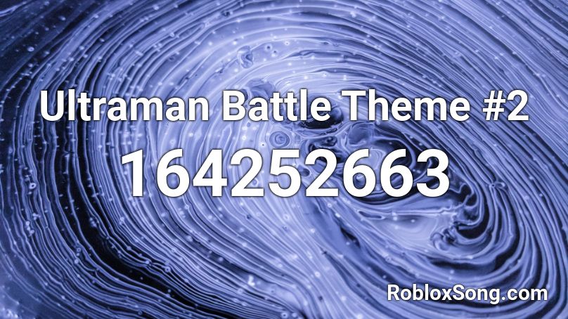 Ultraman Battle Theme #2 Roblox ID