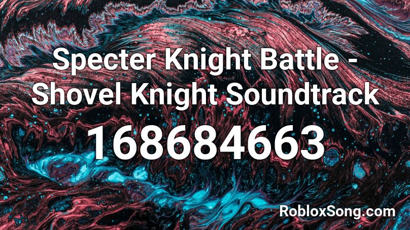 Specter Knight Battle - Shovel Knight Soundtrack Roblox ID