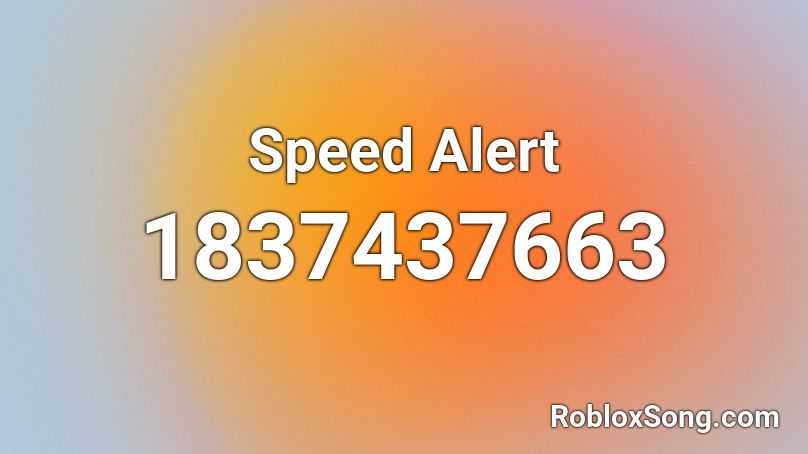 Speed Alert Roblox ID