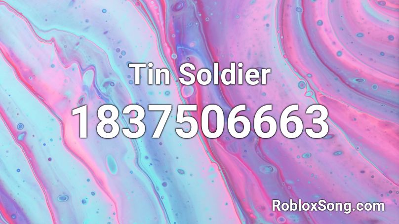 Tin Soldier Roblox ID