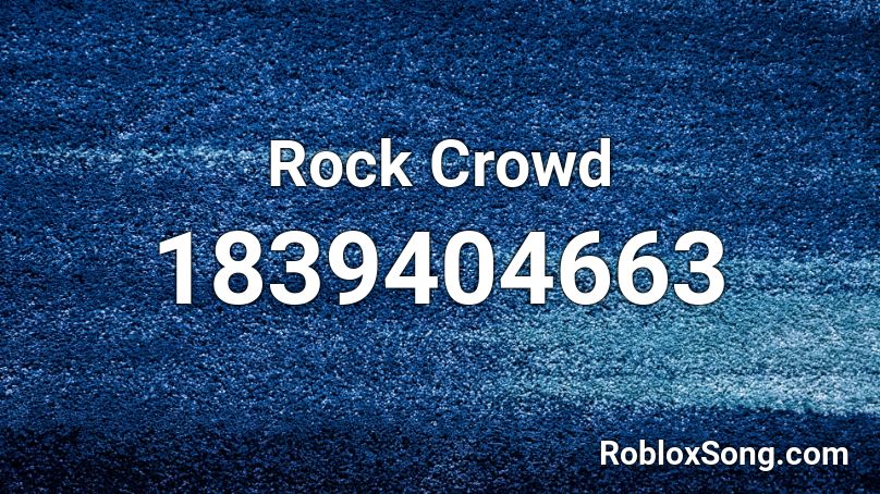 Rock Crowd Roblox ID