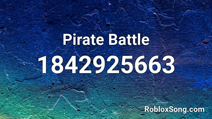 Pirate Battle Roblox Id Roblox Music Codes - roblox pirate music