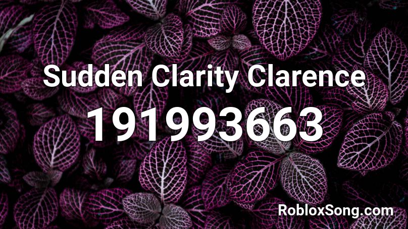 Sudden Clarity Clarence Roblox ID