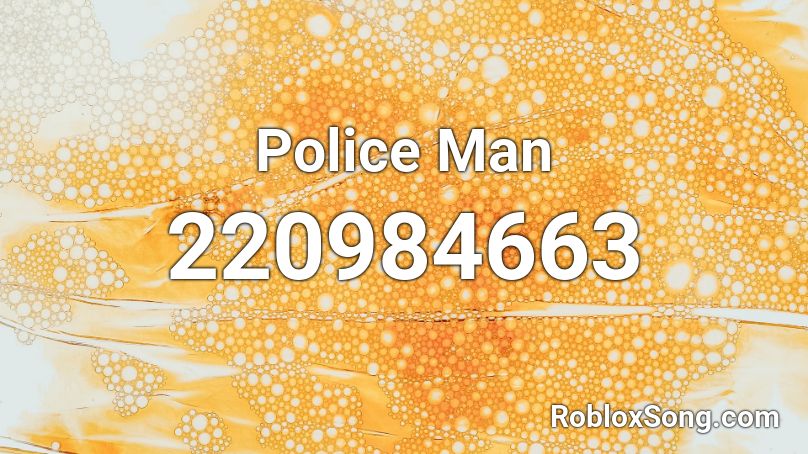 Police Man Roblox ID - Roblox music codes