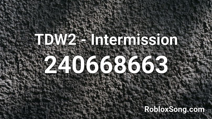 TDW2 - Intermission Roblox ID