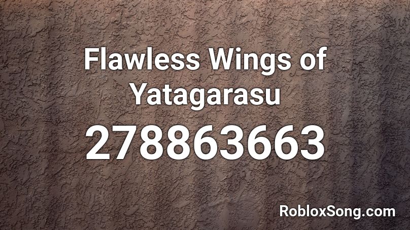 Flawless Wings Of Yatagarasu Roblox Id Roblox Music Codes - how to get the book wings in roblox