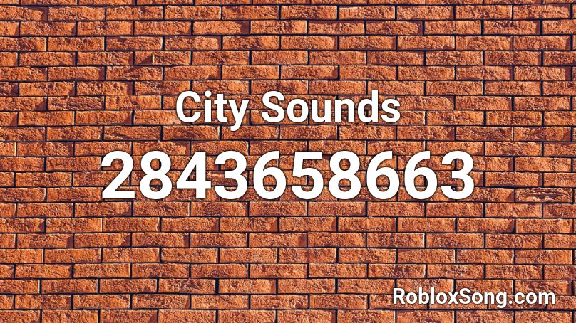 City Sounds Roblox ID