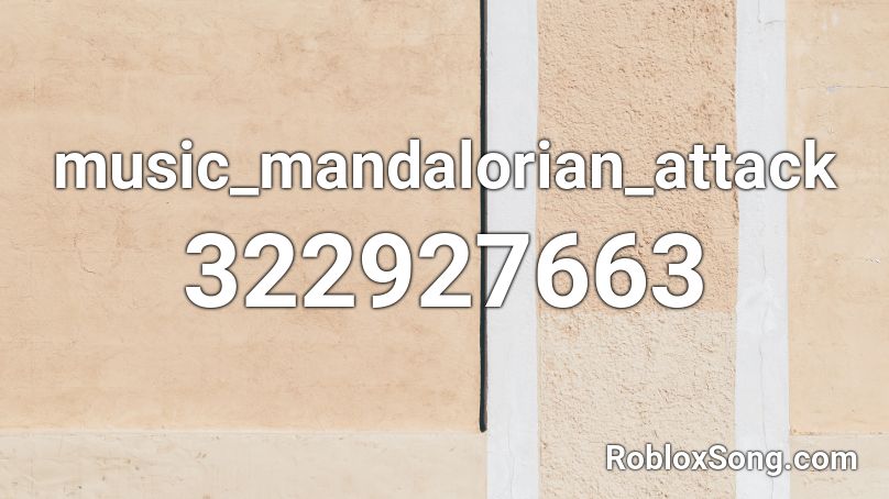 music_mandalorian_attack Roblox ID