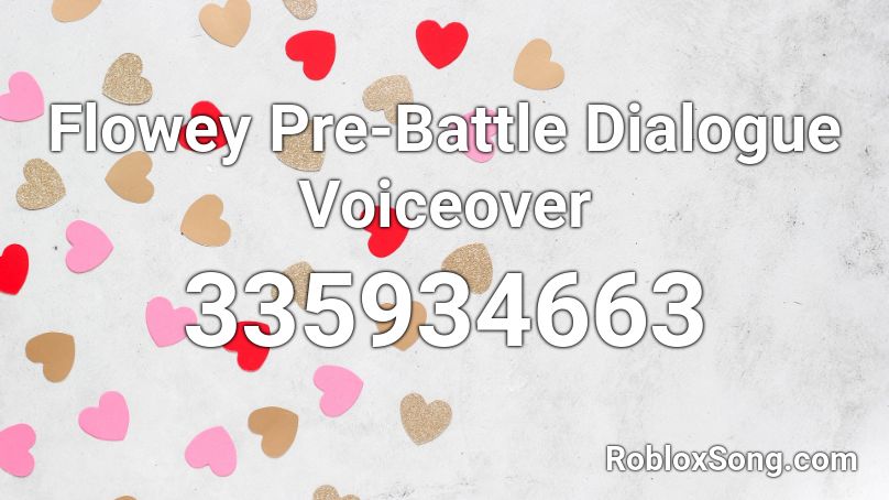 Flowey Pre-Battle Dialogue Voiceover Roblox ID