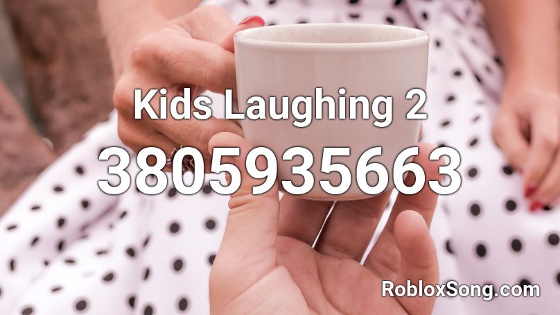 Kids Laughing 2 Roblox ID
