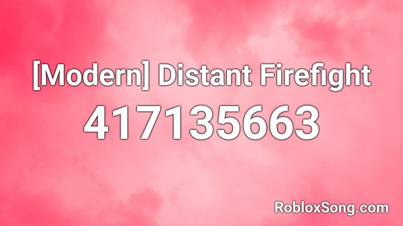 [Modern] Distant Firefight Roblox ID
