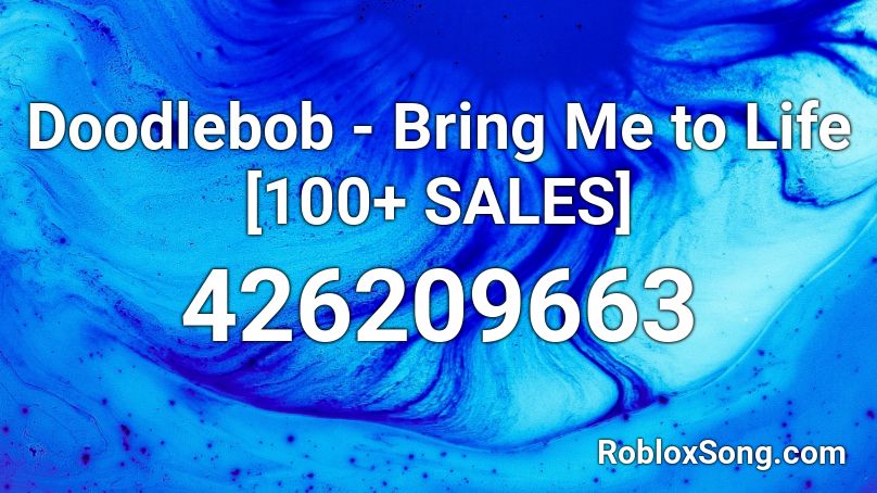 Doodlebob - Bring Me to Life [100+ SALES] Roblox ID