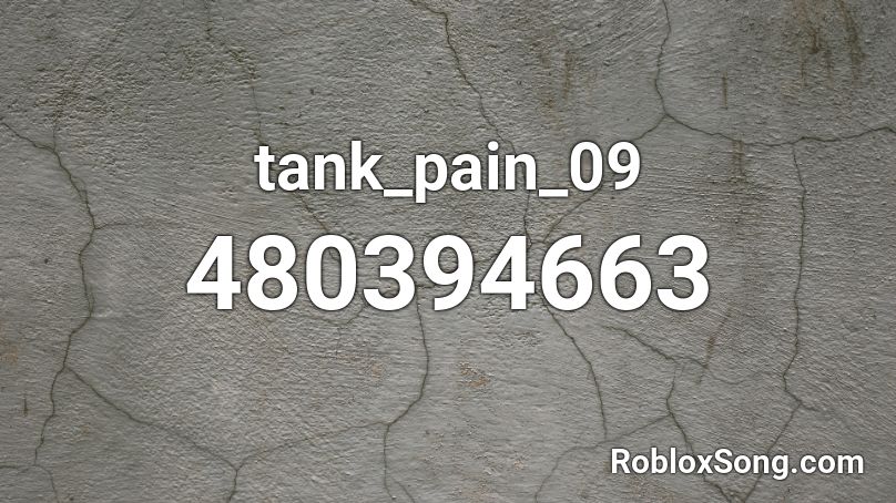tank_pain_09 Roblox ID
