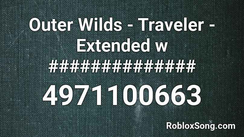 Outer Wilds - Traveler - Extended w ############## Roblox ID