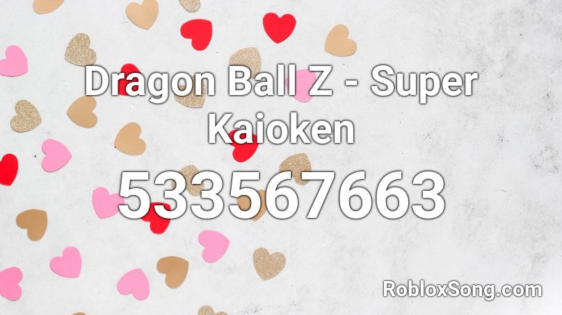 Dragon Ball Z - Super Kaioken Roblox ID