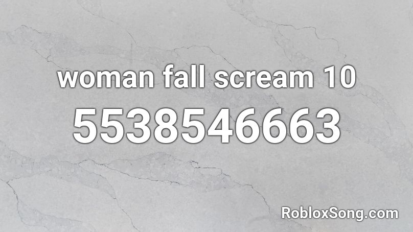 woman fall scream 10 Roblox ID