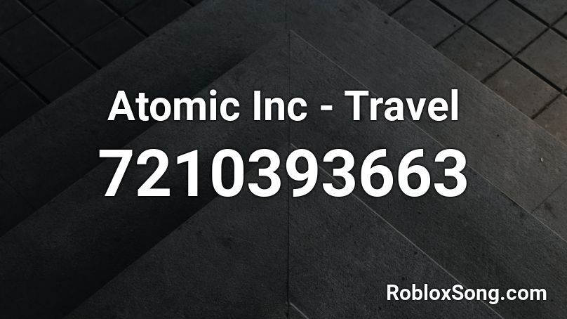 Atomic Inc - Travel Roblox ID