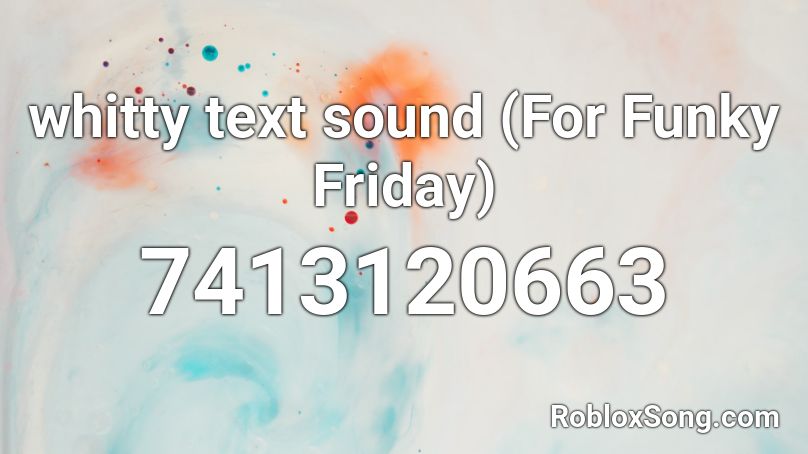 whitty text sound (For Funky Friday) Roblox ID