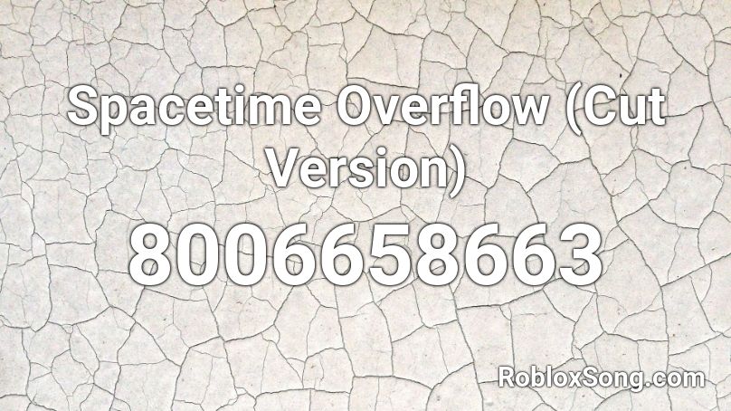 Spacetime Overflow (Cut Version) Roblox ID