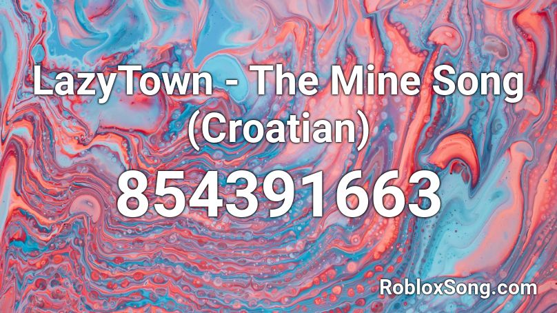 LazyTown - The Mine Song (Croatian) Roblox ID
