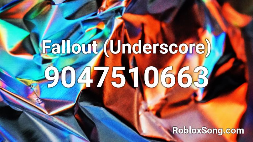 Fallout (Underscore) Roblox ID
