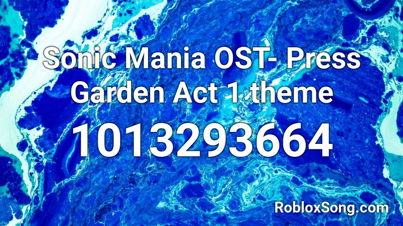 Sonic Mania OST- Press Garden Act 1 theme Roblox ID