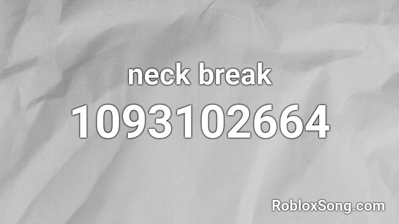 neck break Roblox ID