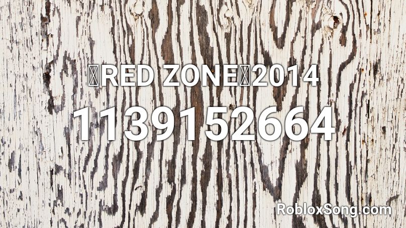 【RED ZONE】2014 Roblox ID