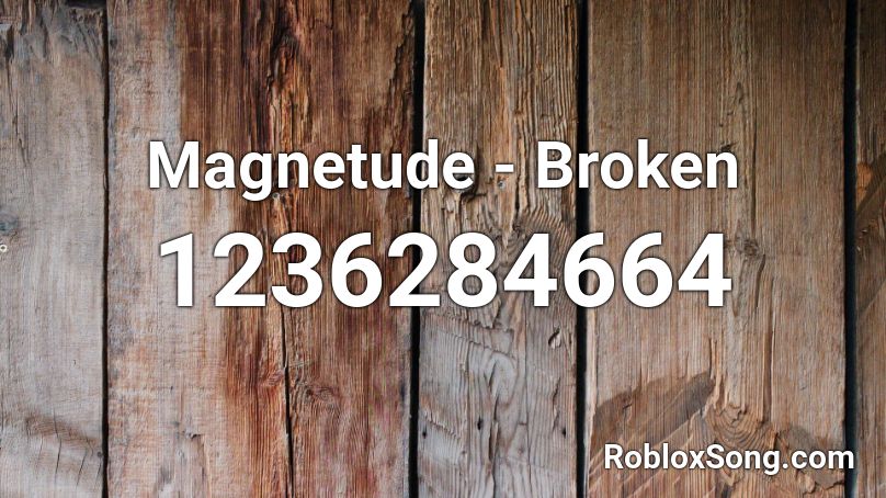 Magnetude - Broken Roblox ID