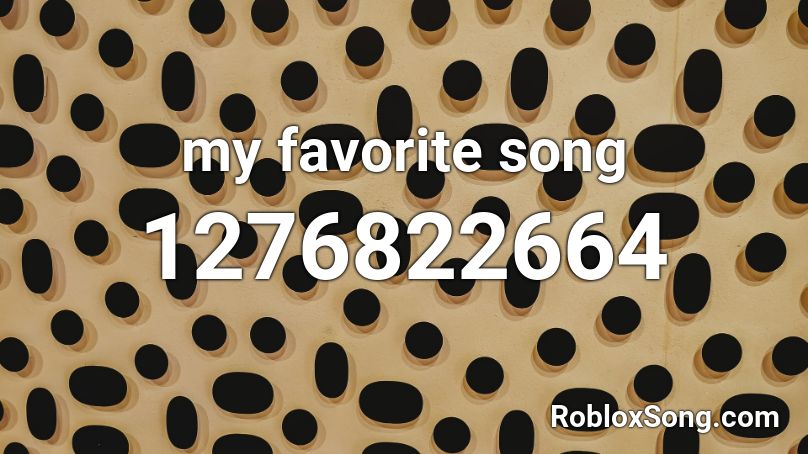 my favorite song Roblox ID