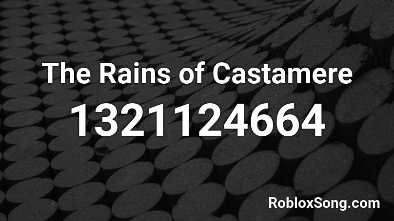 The Rains Of Castamere Roblox Id Roblox Music Codes