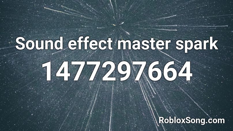 Sound effect master spark Roblox ID