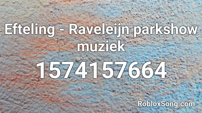 Efteling - Raveleijn parkshow muziek Roblox ID