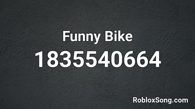 Funny Bike Roblox ID