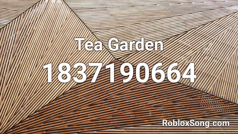 Tea Garden Roblox ID