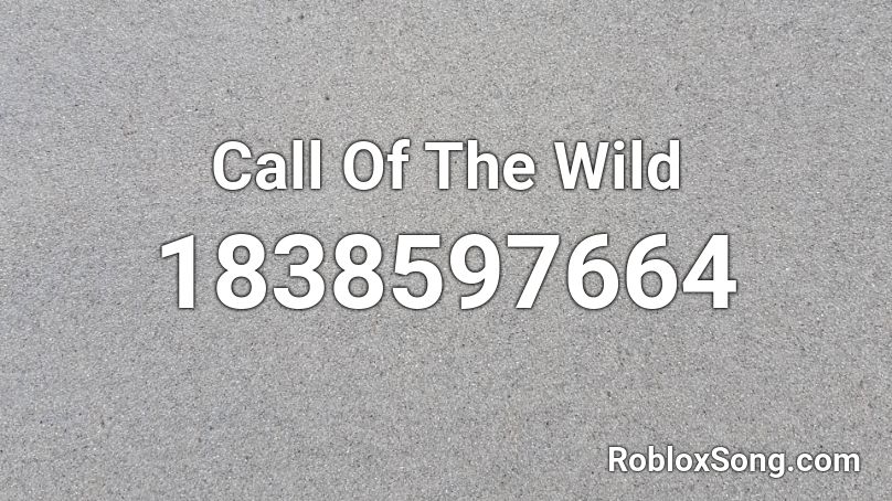 Call Of The Wild Roblox ID
