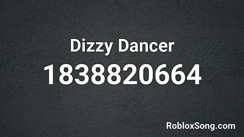 Dizzy Dancer Roblox ID