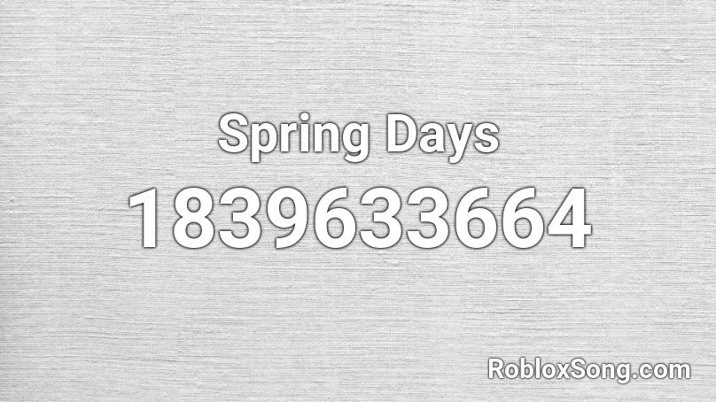 Spring Days Roblox ID