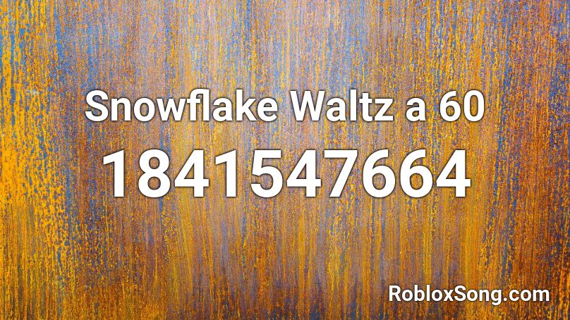 Snowflake Waltz a 60 Roblox ID