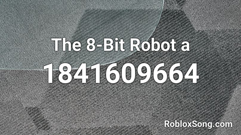 The 8-Bit Robot a Roblox ID