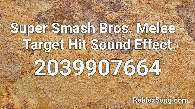 Super Smash Bros. Melee - Target Hit Sound Effect Roblox ID
