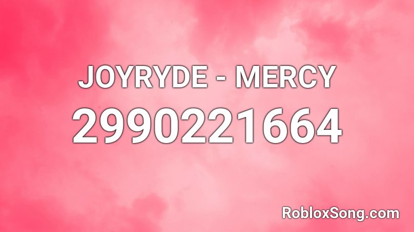 JOYRYDE - MERCY Roblox ID