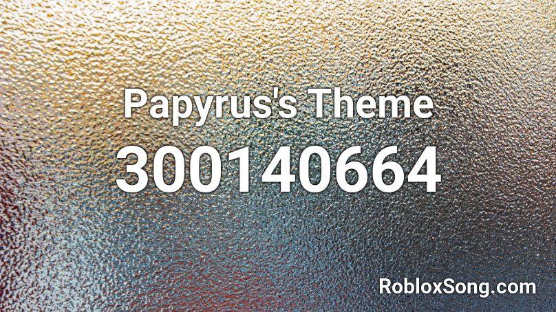 Papyrus's Theme Roblox ID