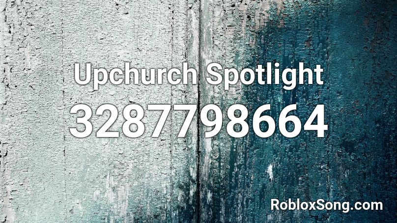 Upchurch Spotlight Roblox ID