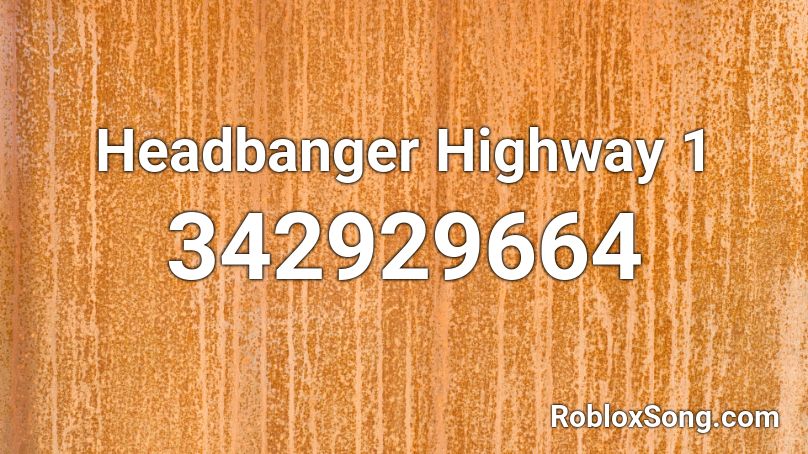 Headbanger Highway 1 Roblox ID