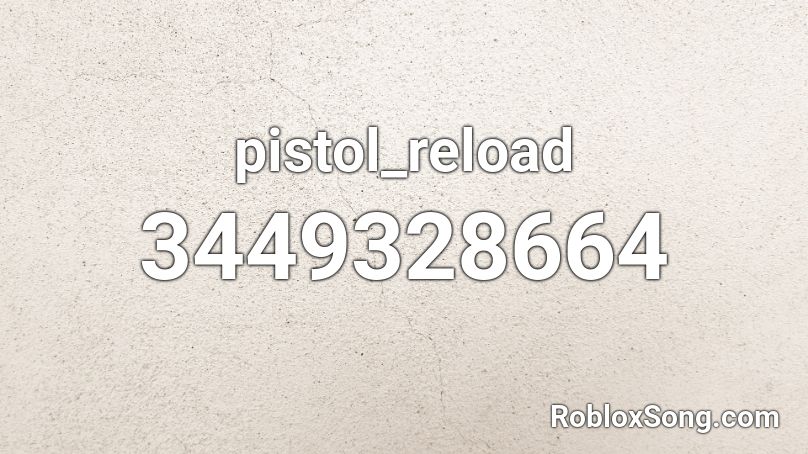 pistol_reload Roblox ID
