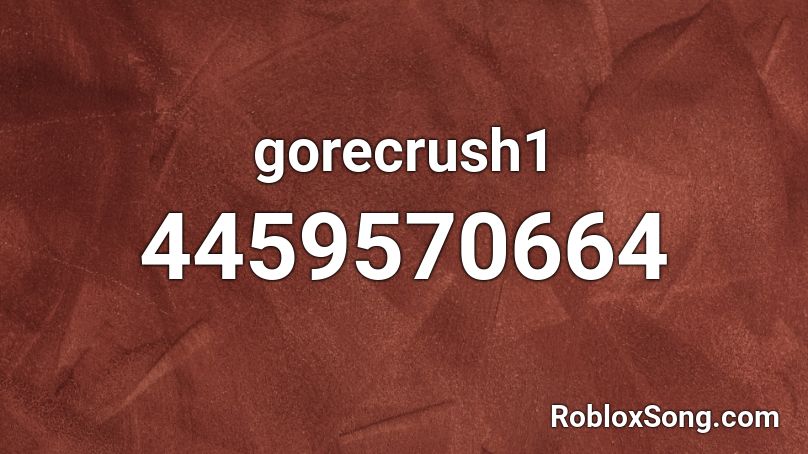 gorecrush1 Roblox ID